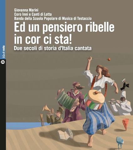 Ed un pensiero ribelle in cor ci sta! Due secoli di storia d’Italia cantata. Con 2 CD-Audio - Giovanna Marini - copertina