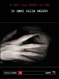Le mani sulla salute - Meredith Ford,M. Anne Mercer,Oscar Gish - copertina