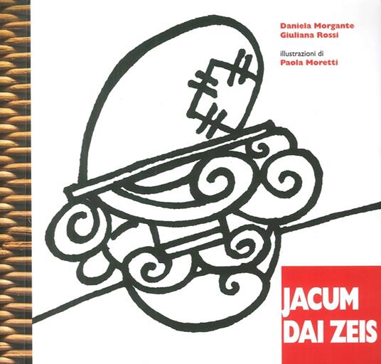 Jacum dai zeis. Testo friulano. Ediz. illustrata - Daniela Morgante,Giuliana Rossi - copertina