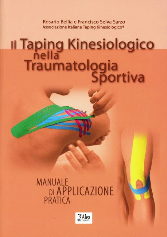 Il taping kinesiologico nella traumatologia sportiva manuale di applicazione pratica - Rosario Bellia,Francisco Selva Sarzo - copertina