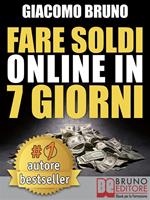 Fare soldi online in 7 giorni