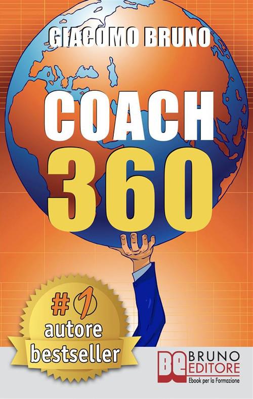 Coach 360. Strategie avanzate per il personal coach, lo sport coach, il financial coach - Giacomo Bruno - ebook