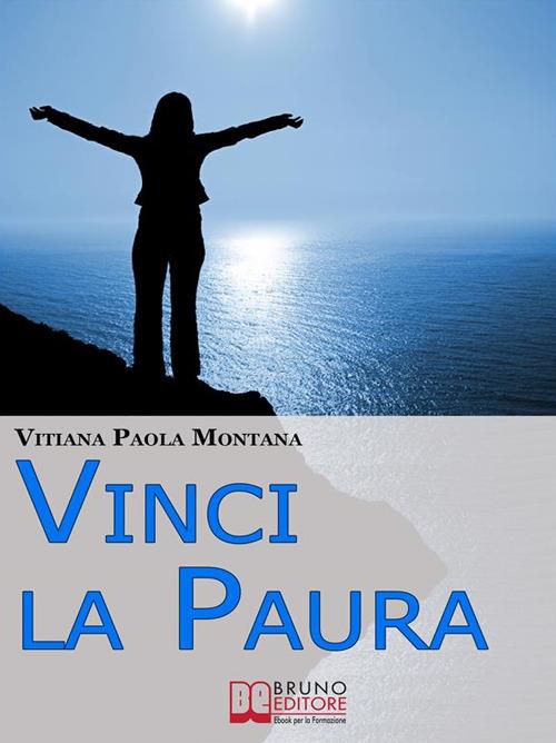 Vinci la paura - Vitiana Paola Montana - ebook