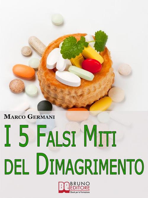 I 5 falsi miti del dimagrimento - Marco Germani - ebook