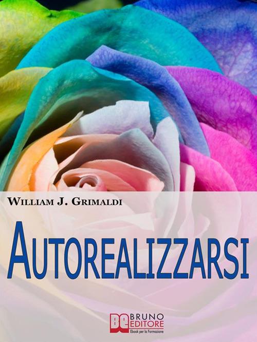 Autorealizzarsi - William J. Grimaldi - ebook