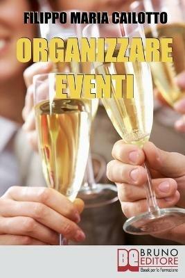 Organizzare eventi - Filippo Maria Cailotto - ebook