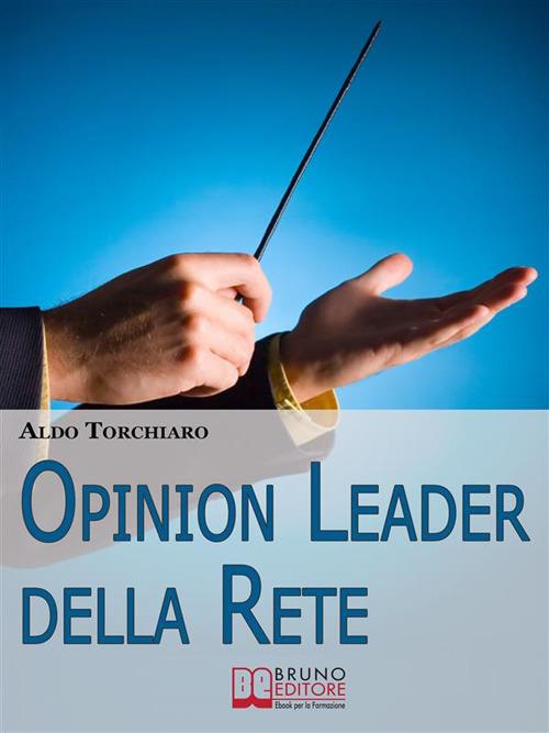 Opinion leader della Rete - Aldo Torchiaro - ebook