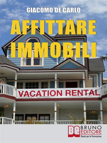 Affittare immobili - Giacomo De Carlo - ebook