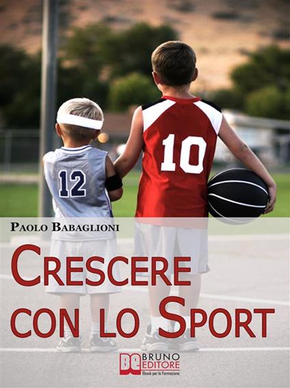 Crescere con lo sport - Paolo Babaglioni - ebook