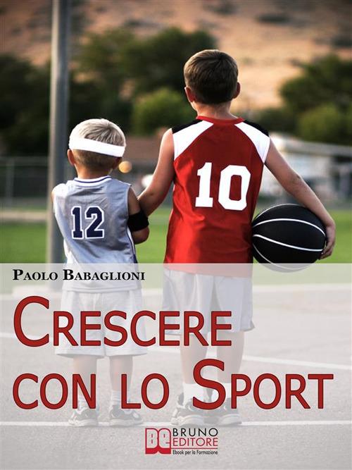 Crescere con lo sport - Paolo Babaglioni - ebook