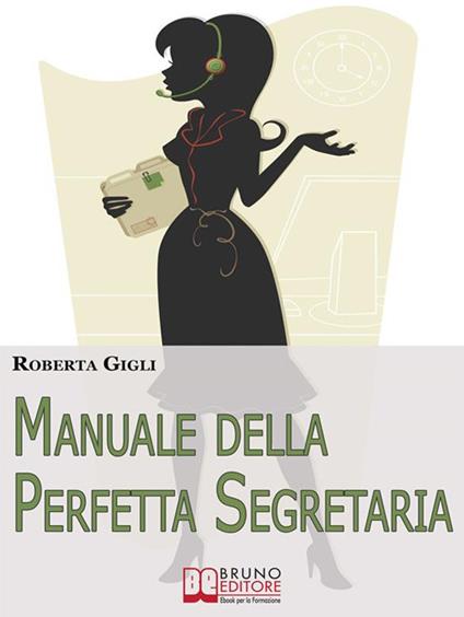 Manuale della perfetta segretaria - Roberta Gigli - ebook
