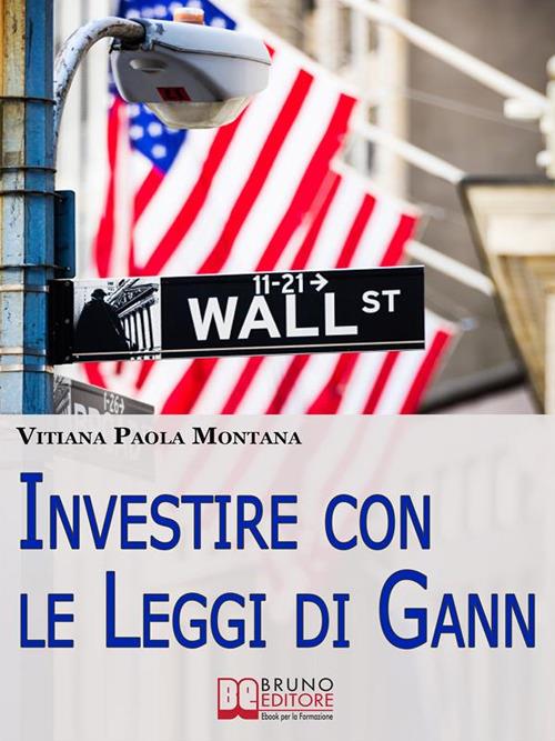 Investire con le leggi di Gann - Vitiana Paola Montana - ebook