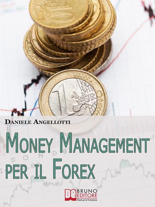 Money management per il Forex - Daniele Angellotti - ebook
