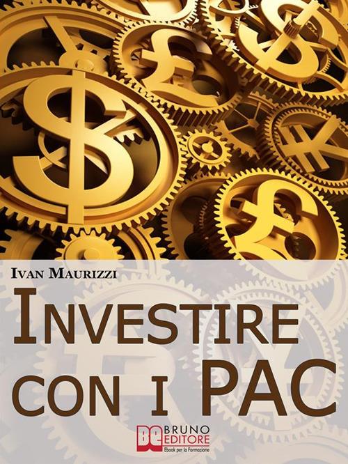 Investire con i PAC - Ivan Maurizzi - ebook