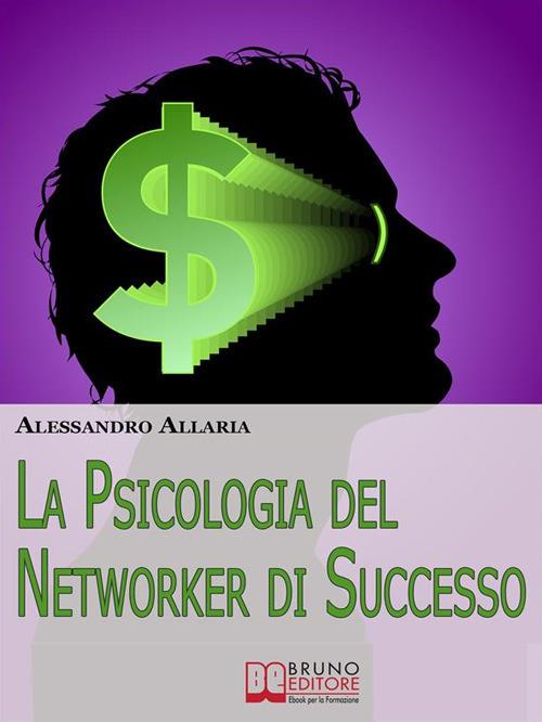 La psicologia del networker di successo - Alessandro Allaria - ebook
