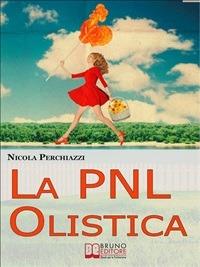 La PNL olistica - Nicola Perchiazzi - ebook