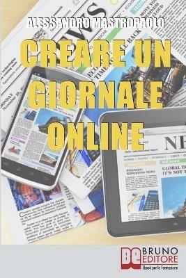 Creare un giornale online - Alessandro Mastropaolo - ebook