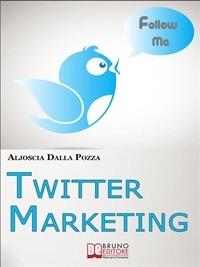 Twitter marketing - Aljoscia Dalla Pozza - ebook