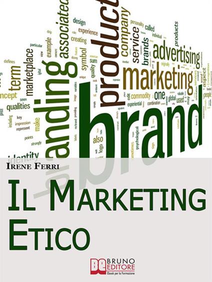 Il marketing etico - Irene Ferri - ebook