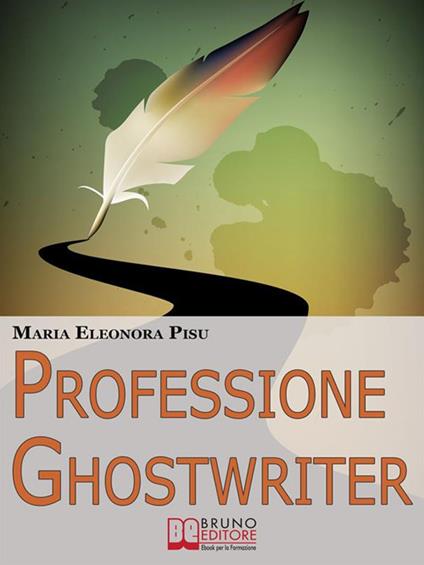 Professione ghostwriter - Maria Eleonora Pisu - ebook
