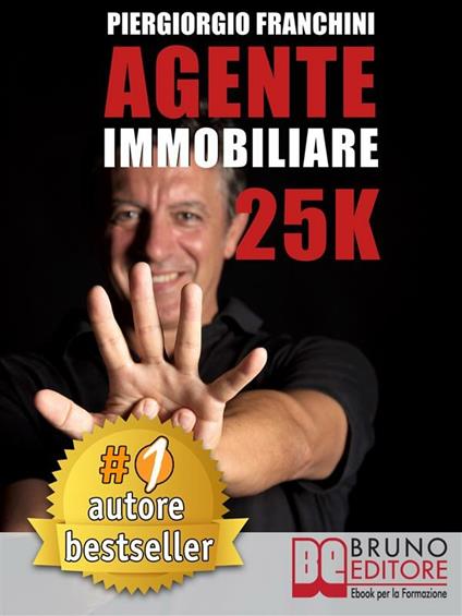 Agente immobiliare 25K - Piergiorgio Franchini - ebook