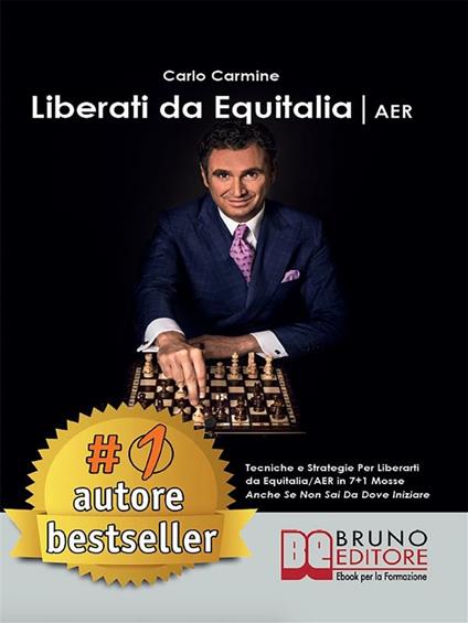 Liberati da Equitalia/AER. Tecniche e strategie per liberarti da Equitalia/AER in 7+1 mosse anche se non sai da dove iniziare - Carmine Carlo - ebook