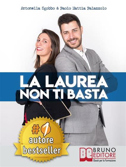 La laurea non ti basta - Paolo Mattia Palazzolo,Antonella Sgobbo - ebook