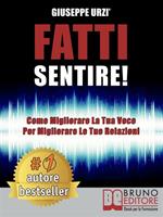 Fatti sentire! Come migliorare la tua voce per migliorare le tue relazioni