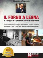 Il forno a legna. In famiglia e a casa tua: facile e divertente