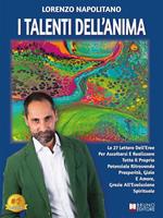 I talenti dell'anima. Le 27 lettere dell'eroe per ascoltarsi e realizzare tutto il proprio potenziale ritrovando prosperità, gioia e amore, grazie all'evoluzione spirituale