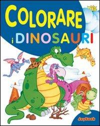 Colorare i dinosauri. Ediz. illustrata - copertina