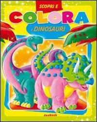 Scopri e colora i dinosauri. Ediz. illustrata - copertina