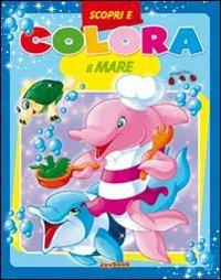 Scopri e colora il mare. Ediz. illustrata - copertina