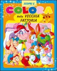 Colora nella vecchia fattoria. Ediz. illustrata - copertina