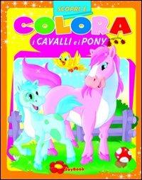 I cavalli e i pony. Ediz. illustrata - copertina