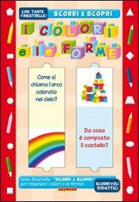 I colori e le forme. Ediz. illustrata - copertina