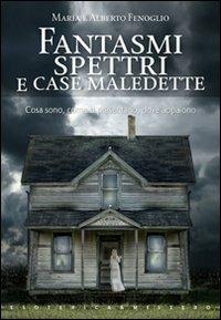 Fantasmi spettri e case maledette - Maria Fenoglio - copertina