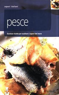 Pesce. La cucina marinara