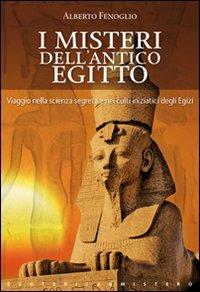 I misteri dell'antico Egitto - Alberto Fenoglio - copertina