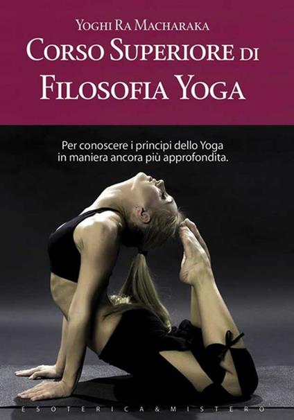 Corso superiore di filosofia yoga - Ramacharaka - ebook