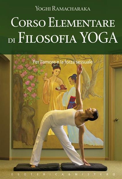 Corso elementare di filosofia yoga - Ramacharaka - ebook