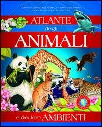 L' atlante degli animali. Ediz. illustrata - copertina