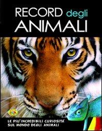 Record degli animali. Ediz. illustrata - copertina