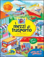 I mezzi di trasporto. Ediz. illustrata