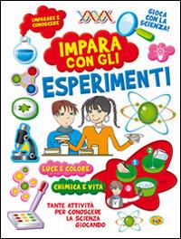 Impara con gli esperimenti. Ediz. illustrata - copertina