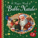 Il magico mondo di Babbo Natale. Ediz. a colori. Con 4 Puzzle