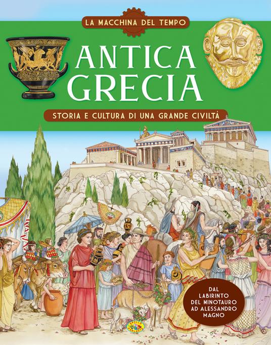 Antica Grecia. Storia e cultura di una grande civiltà. La macchina del tempo - copertina