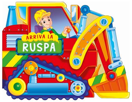 Arriva la ruspa. Ediz. a colori - copertina