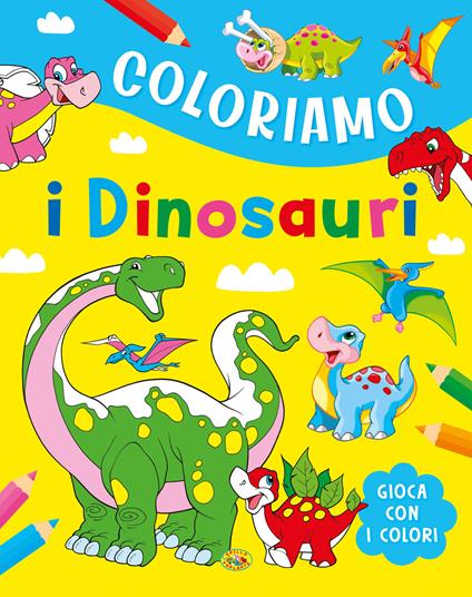 Coloriamo i dinosauri. Ediz. a colori - copertina