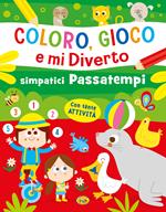 Simpatici passatempi. Coloro, gioco e mi diverto. Ediz. a colori